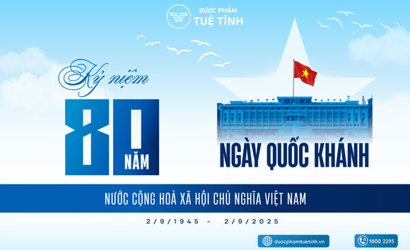 DƯỢC PHẨM TUỆ TĨNH CHÚC MỪNG 80 NĂM QUỐC KHÁNH – TỰ HÀO ĐỘC LẬP DÂN TỘC VIỆT